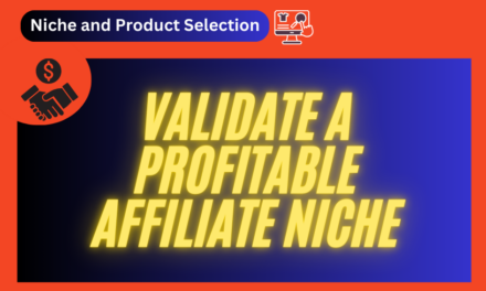 5 Proven Methods to Research and Validate a Profitable Affiliate Niche